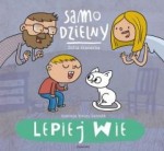 Samo dzielny. Lepiej wie