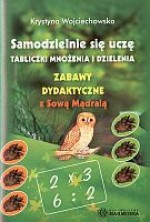 Samodzielnie uczę się tabliczki mnożenia i dzielenia. Zabawy dydaktyczne z Sową Mądralą