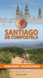 Santiago de Compostela. Poradnik i przewodnik pielgrzyma