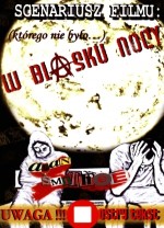 Scenariusz filmu: (którego nie było...) W blasku nocy