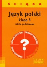 Ściąga. Klasa 5, szkoła podstawowa. Język polski