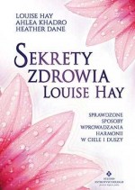 Sekrety zdrowia Louise Hay