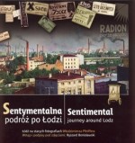 Sentymentalna podróż po Łodzi. Sentimental jouney around Lodz