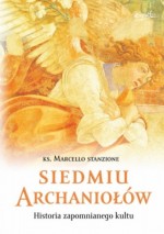 Siedmiu archaniołów. Historia zapomnianego kultu