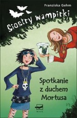 Siostry Wwampirki – Spotkanie z Duchem Mortusa