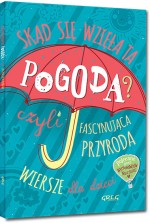 Skąd się wzięła ta pogoda? Czyli fascynująca przyroda. Kolorowa klasyka