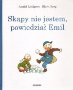 Skąpy nie jestem, powiedział Emil