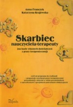 Skarbiec nauczyciela-terapeuty (na bazie własnych doświadczeń z pracy terapeutycznej) + płyta CD