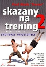 Skazany na trening 2. Zaawansowana zaprawa więzienna