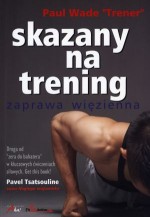 Skazany na trening. Zaprawa więzienna