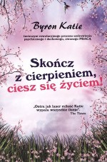 Skończ z cierpieniem, ciesz się życiem