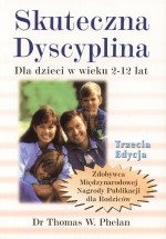 Skuteczna dyscyplina. Dla dzieci w wieku 2-12 lat. Trzecia edycja