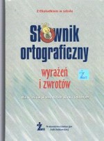 Słownik ortograficzny wyrażeń i zwrotów dla uczniów w młodszym wieku szkolnym.