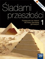 Śladami przeszłości. Gimnazjum, część 1. Historia. Podręcznik