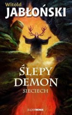 Ślepy demon. Sieciech