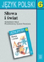 Słowa i świat. Klasa 6, szkoła podstawowa. Język polski. Scenariusze lekcji. System oceniania