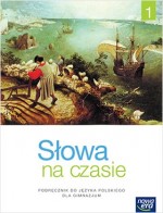 Słowa na czasie. Gimnazjum. Język polski. Część 1. Podręcznik