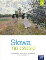 Słowa na czasie. Klasa 2, Gimnazjum. Język polski. Podręcznik