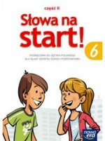 Słowa na start 6. Klasa 6, Szkoła podst. Języj polski. Podręcznik Część 2