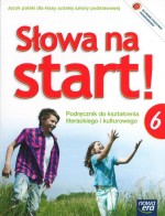 Słowa na start. Klasa 6, szkoła podstawowa. Język polski. Podręcznik do kształcenia literackiego