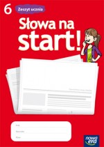 Słowa na start. Klasa 6, szkoła podstawowa. Język polski. Zeszyt ucznia