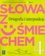 Słowa z uśmiechem. Ortografia i interpunkcja. Klasa 4. Szkoła podst. Język polski. Ćwiczenia