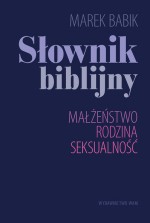 Słownik biblijny - malżeństwo, rodzina, seksualność