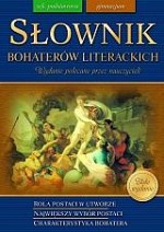 Słownik bohaterów literackich. Szkoła podstawowa. Gimnazjum