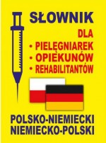 Słownik dla pielęgniarek, opiekunów, rehabilitantów. Polsko-niemiecki