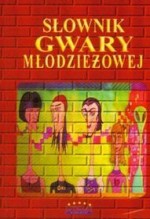 Słownik gwary młodzieżowej