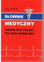 Słownik medyczny angielsko-polski, polsko-angielski