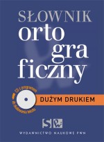 Słownik ortograficzny dużym drukiem (+CD z programem do skalowania tekstu)