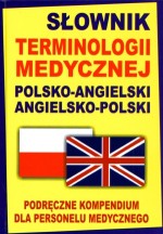 Słownik terminologii medycznej polsko-angielski angielsko-polski