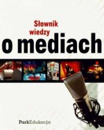 Słownik wiedzy o mediach