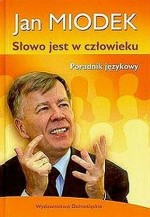 Słowo jest w człowieku. Poradnik językowy