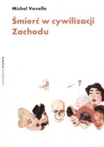 Śmierć w cywilizacji Zachodu. Od roku 1300 po współczesność