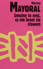 Smutny to oręż, co nie broni się słowem