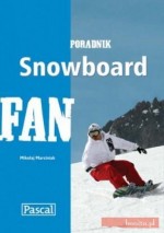 Snowboard. Fan Poradnik