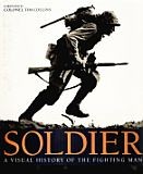 Soldier. A Visual History of the Fighting Man