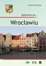 Spacerem po Wrocławiu