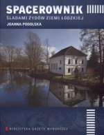 Spacerownik śladami Żydów Ziemi Łódzkiej