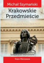 Spacery po Warszawie. Krakowskie Przedmieście