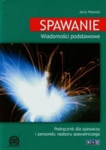 Spawanie. Wiadomości podstawowe