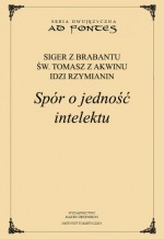 Spór o jedność intelektu. Tom 9. Seria dwujęzyczna