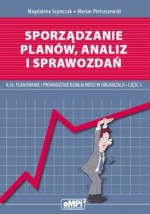 Sporządzanie planów, analiz i sprawozdań. A.35. Planowanie i prowadz. działal. w organiz.. Część 3