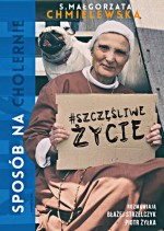 Sposób na (cholernie) szczęśliwe życie