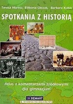 Spotkania z historią. Gimnazjum. Atlas z komentarzami źródłowymi