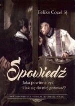 Spowiedź. Jaka powinna być i jak się do niej gotować?