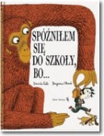 Spóźniłem się do szkoły bo...