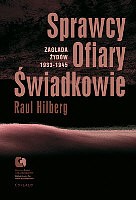 Sprawcy. Ofiary. Świadkowie. Zagłada Żydów 1933-1945